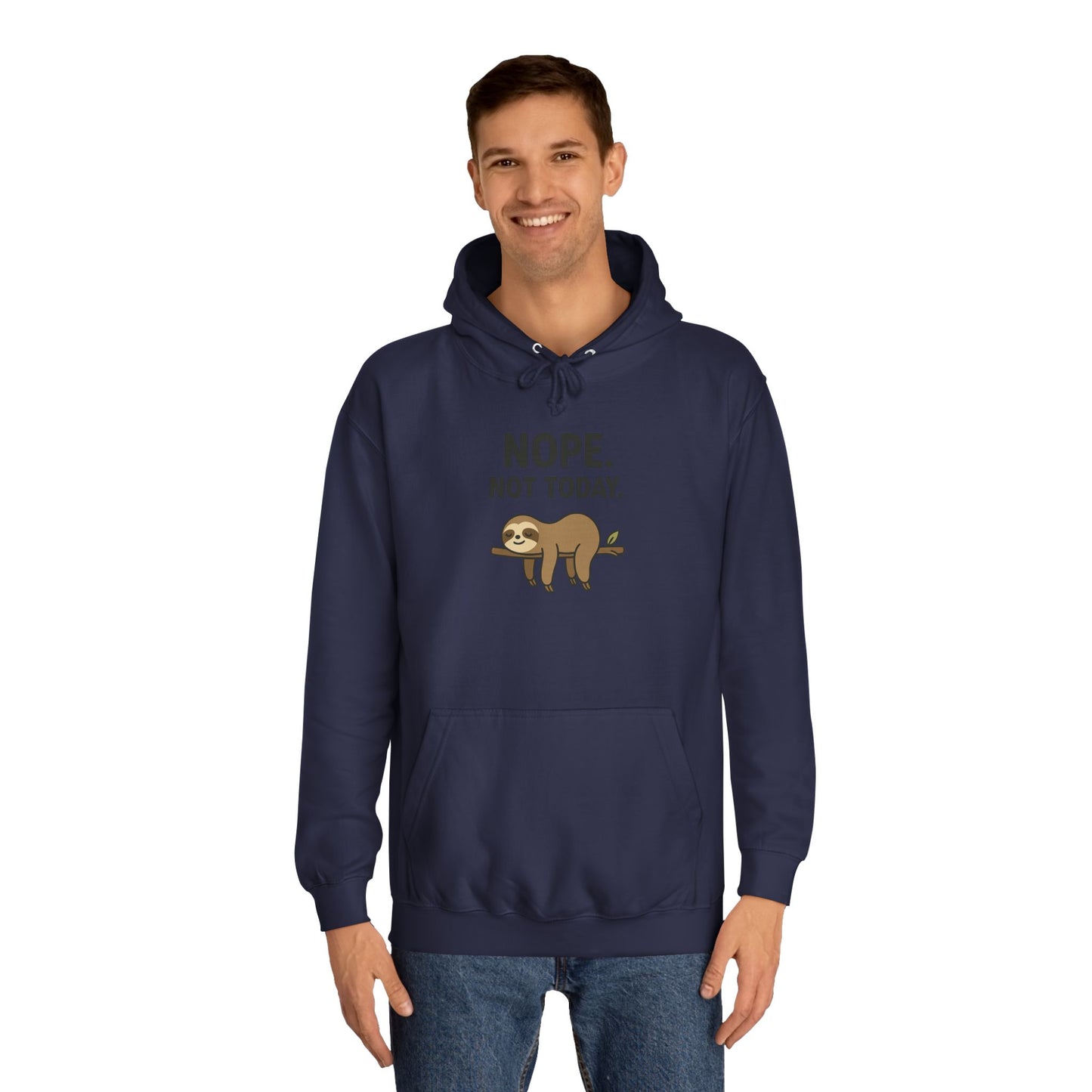 Nope. Not Today. Sloth Hoodie Unisex
