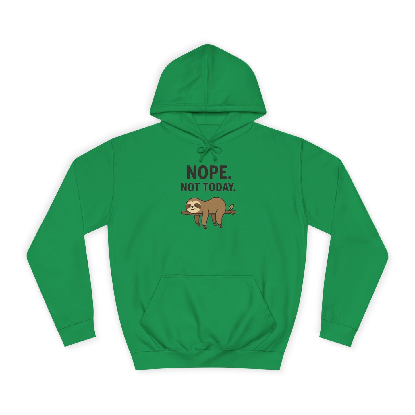 Nope. Not Today. Sloth Hoodie Unisex