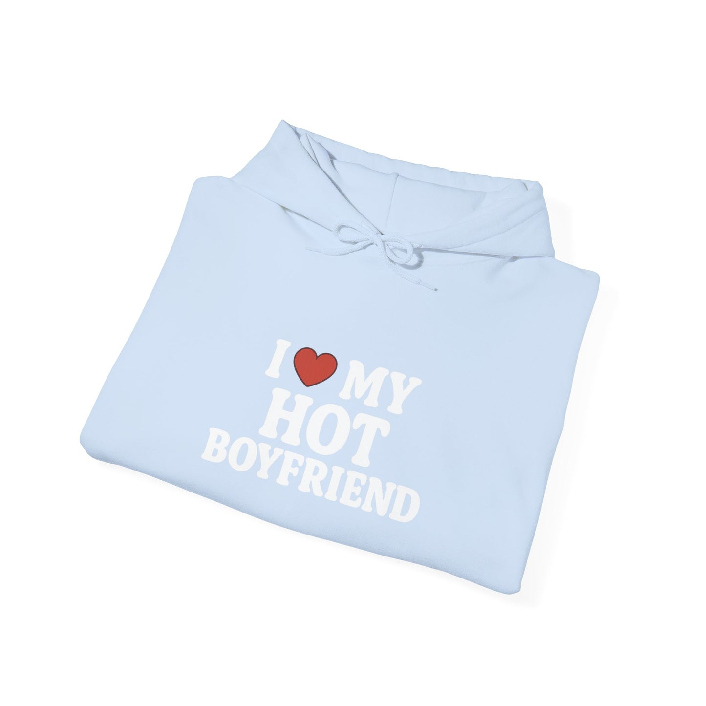 I Love My Hot Boyfriend Hoodie