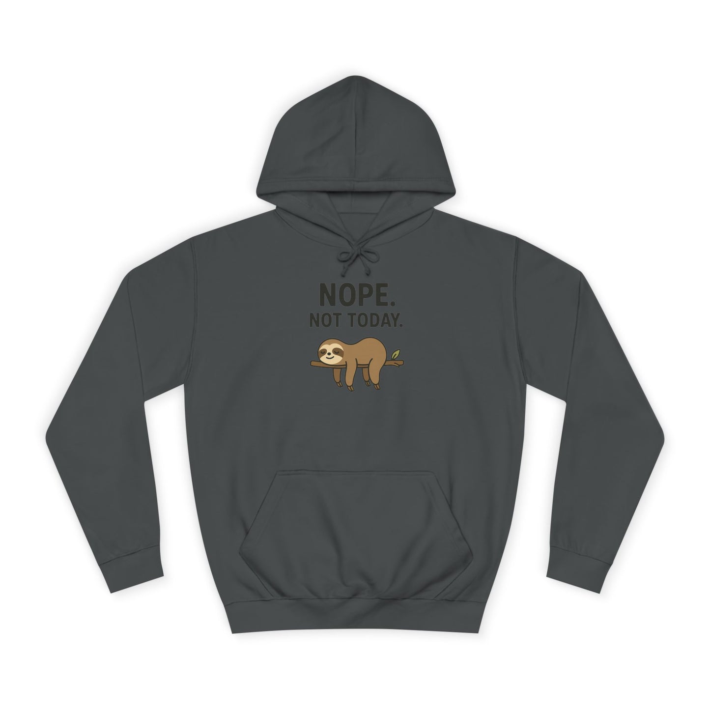 Nope. Not Today. Sloth Hoodie Unisex