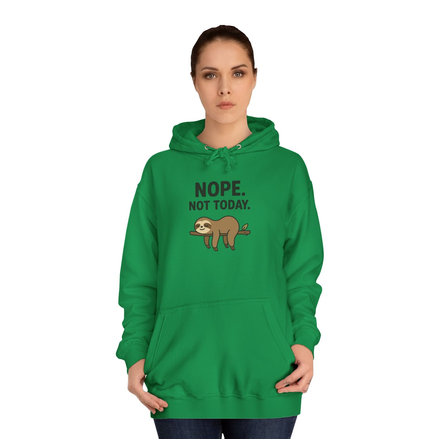 Nope. Not Today. Sloth Hoodie Unisex