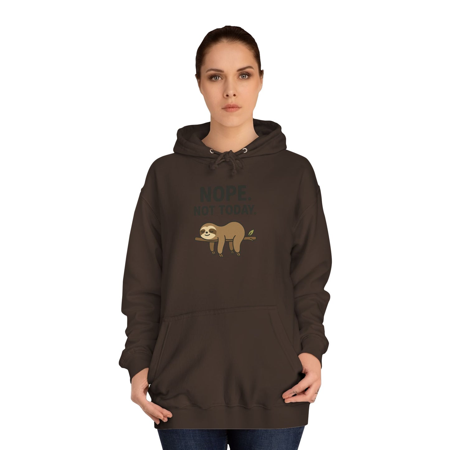 Nope. Not Today. Sloth Hoodie Unisex