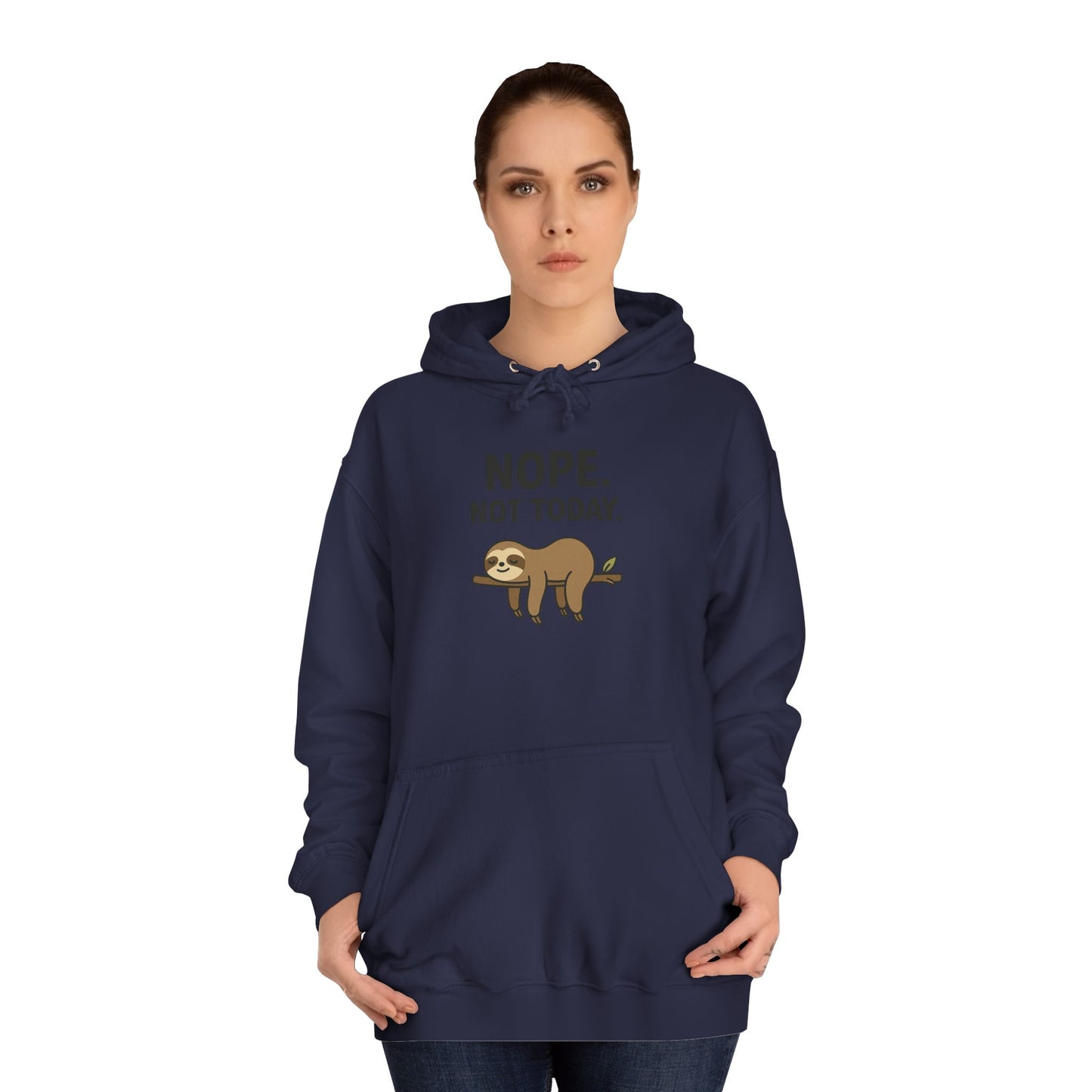 Nope. Not Today. Sloth Hoodie Unisex