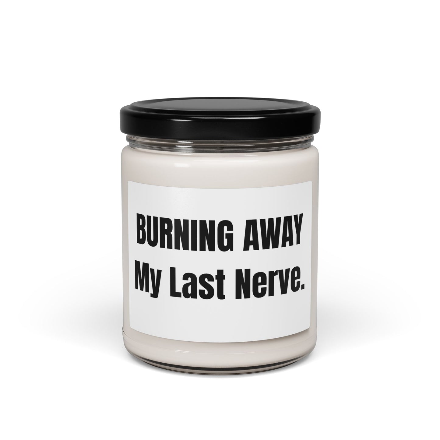 Burning Away My Last Nerve β Scented Soy Candle π―οΈπ₯