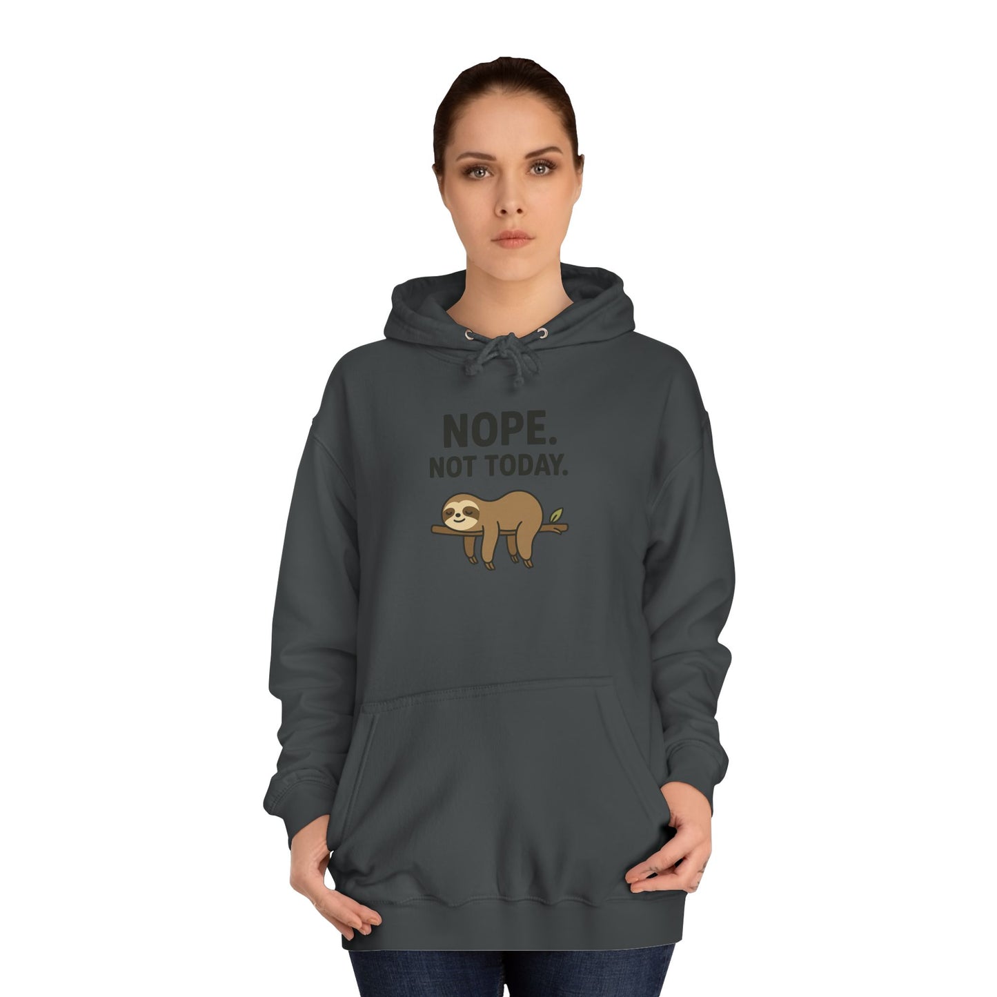 Nope. Not Today. Sloth Hoodie Unisex
