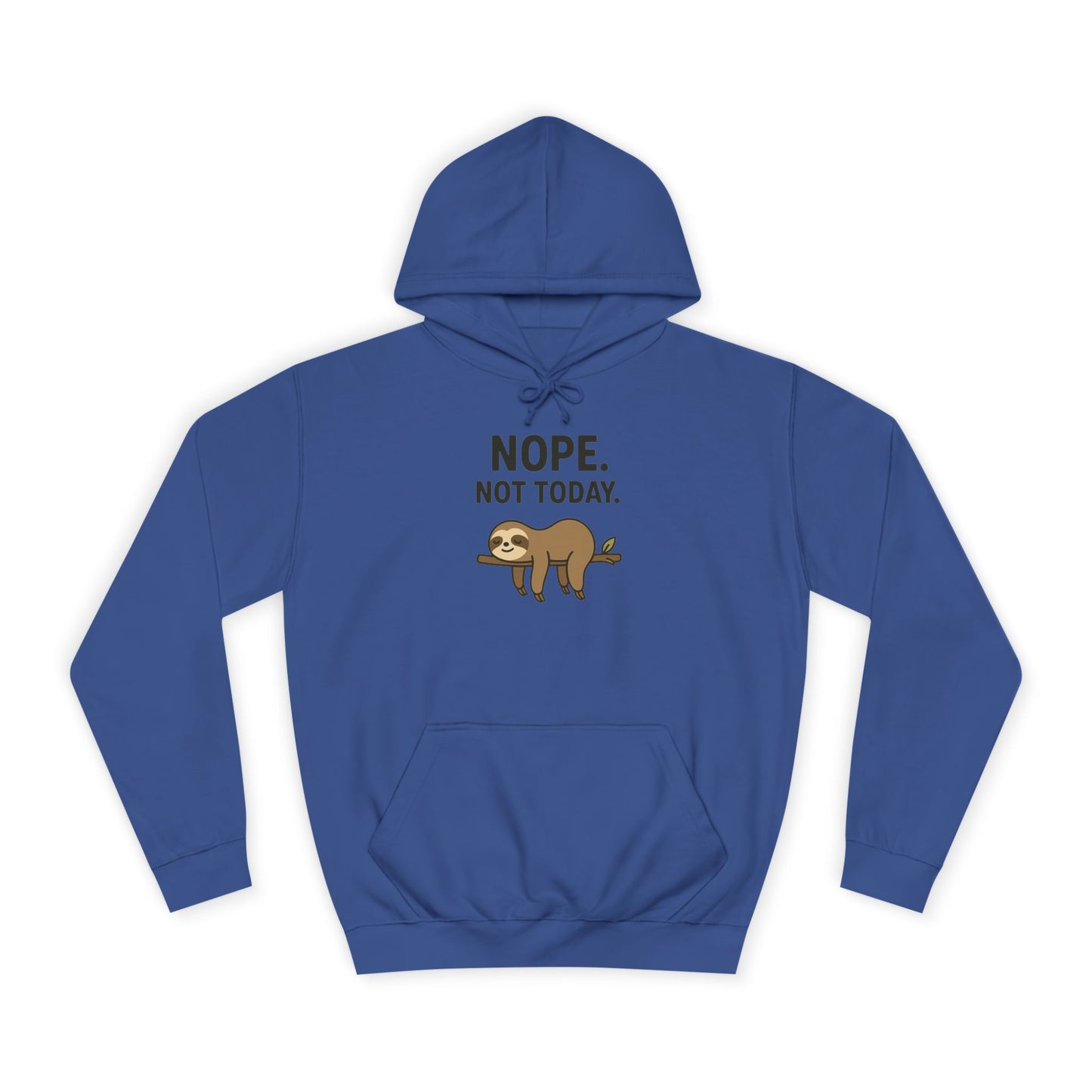 Nope. Not Today. Sloth Hoodie Unisex