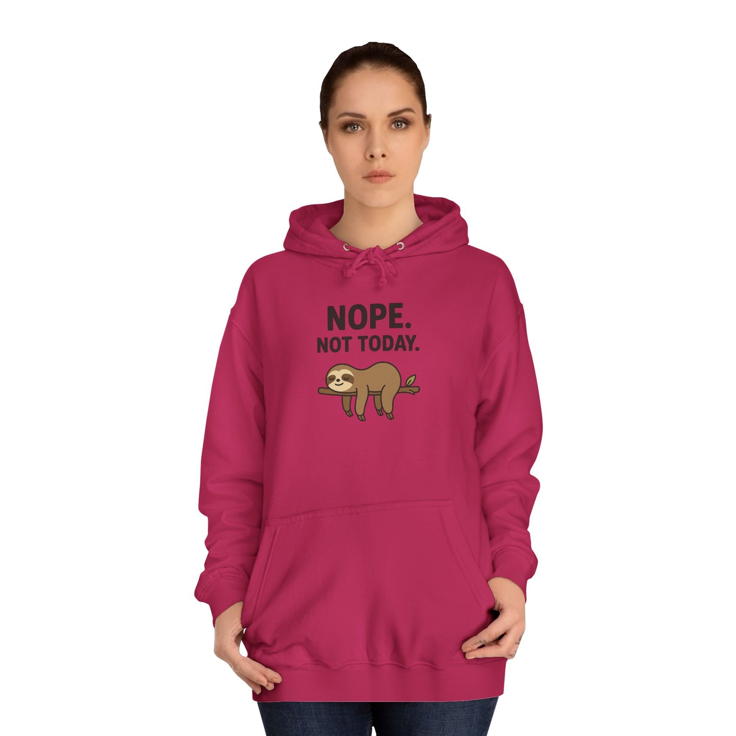 Nope. Not Today. Sloth Hoodie Unisex