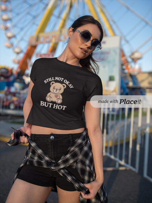 Still Not Okay, But Hot – Sad Girl Crop Top