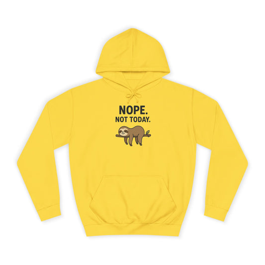 Nope. Not Today. Sloth Hoodie Unisex