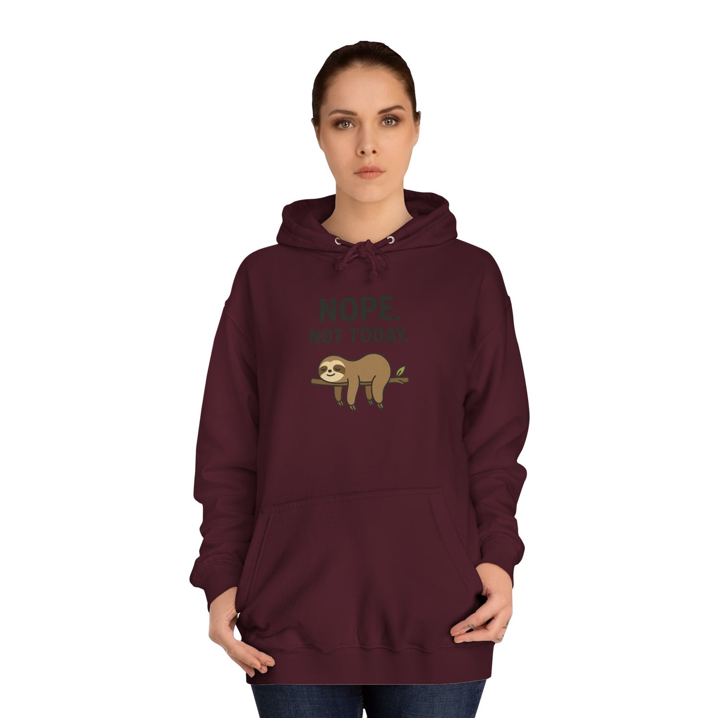 Nope. Not Today. Sloth Hoodie Unisex
