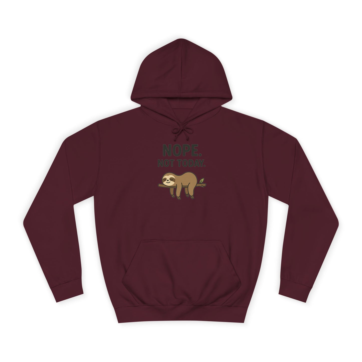 Nope. Not Today. Sloth Hoodie Unisex