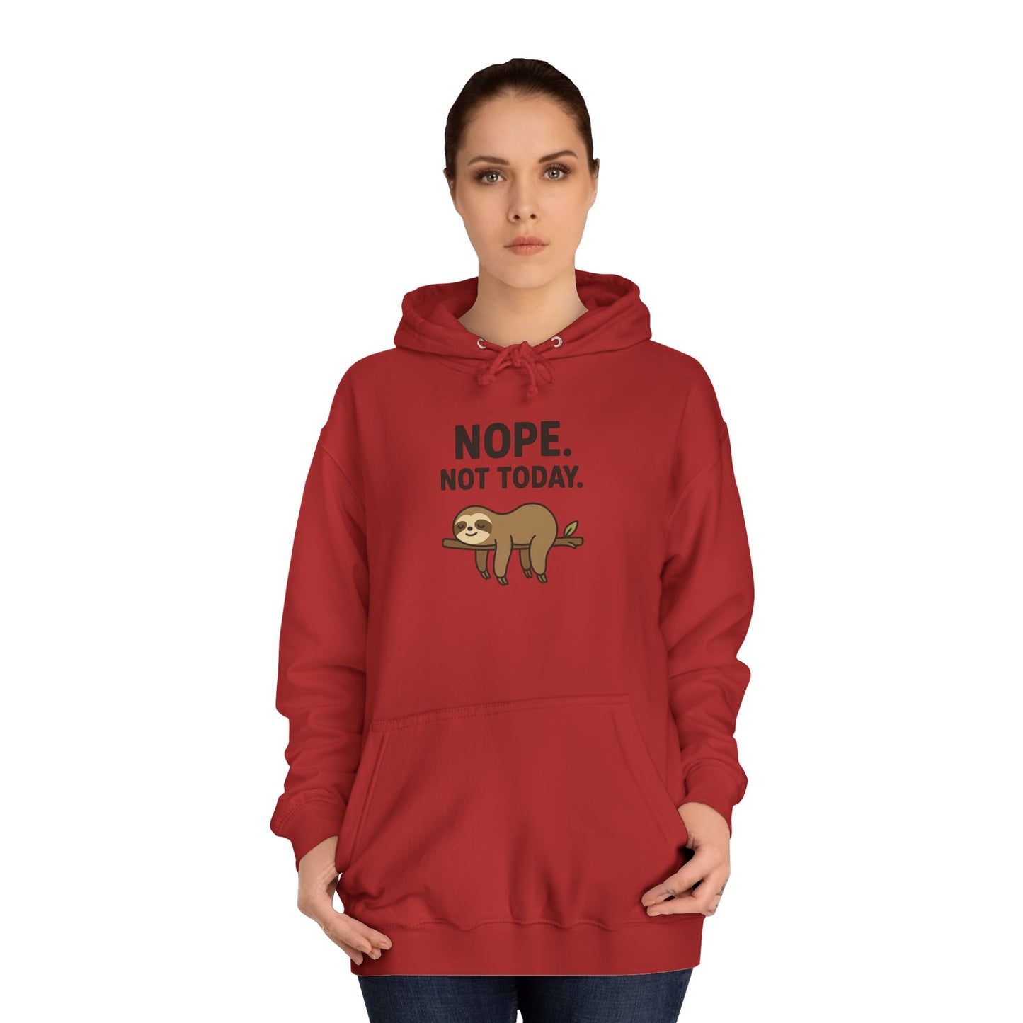 Nope. Not Today. Sloth Hoodie Unisex