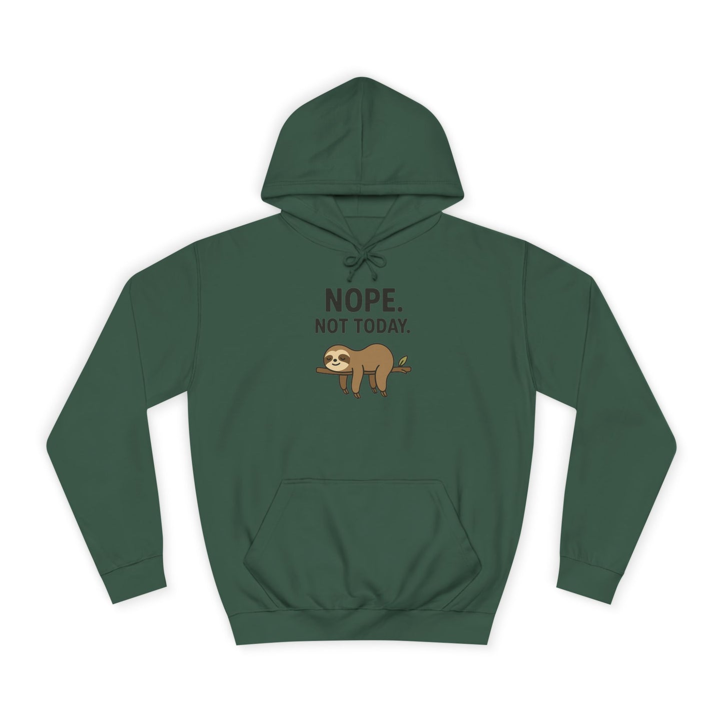 Nope. Not Today. Sloth Hoodie Unisex