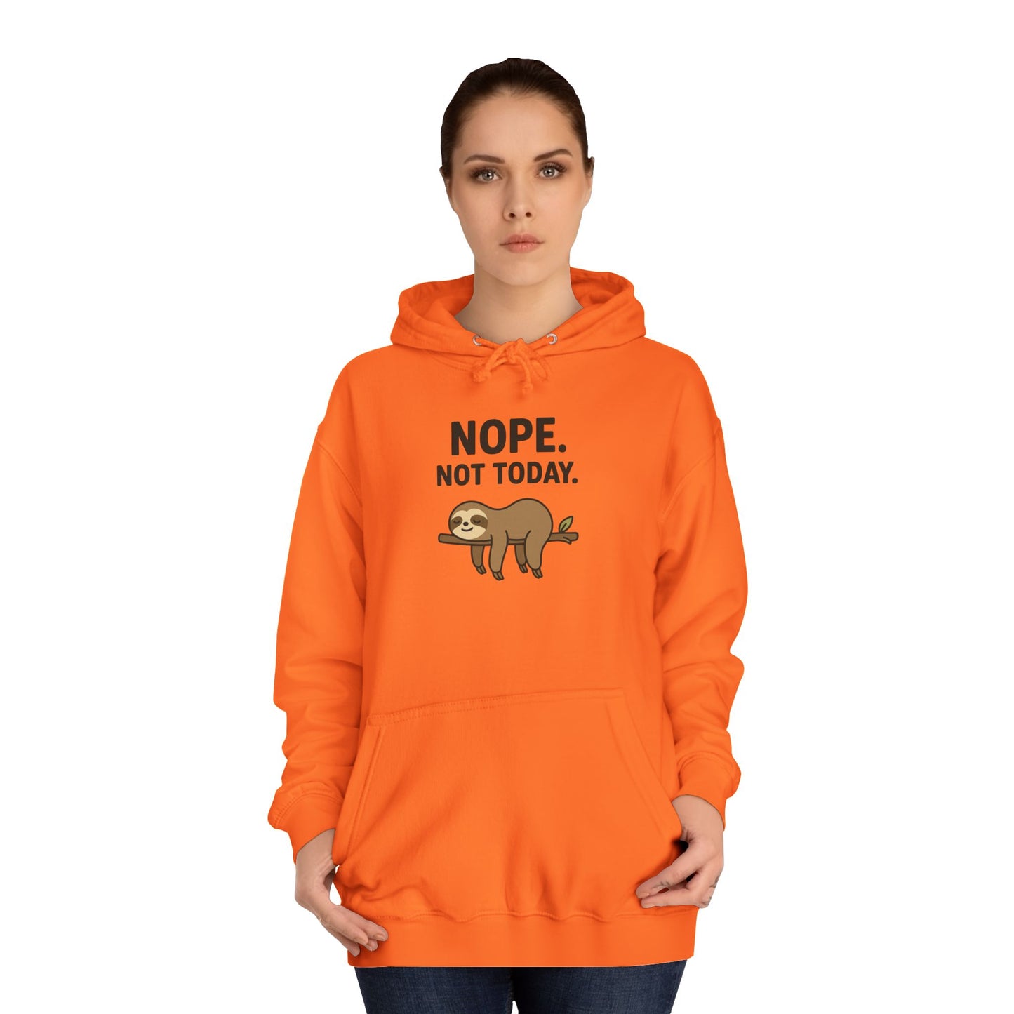 Nope. Not Today. Sloth Hoodie Unisex