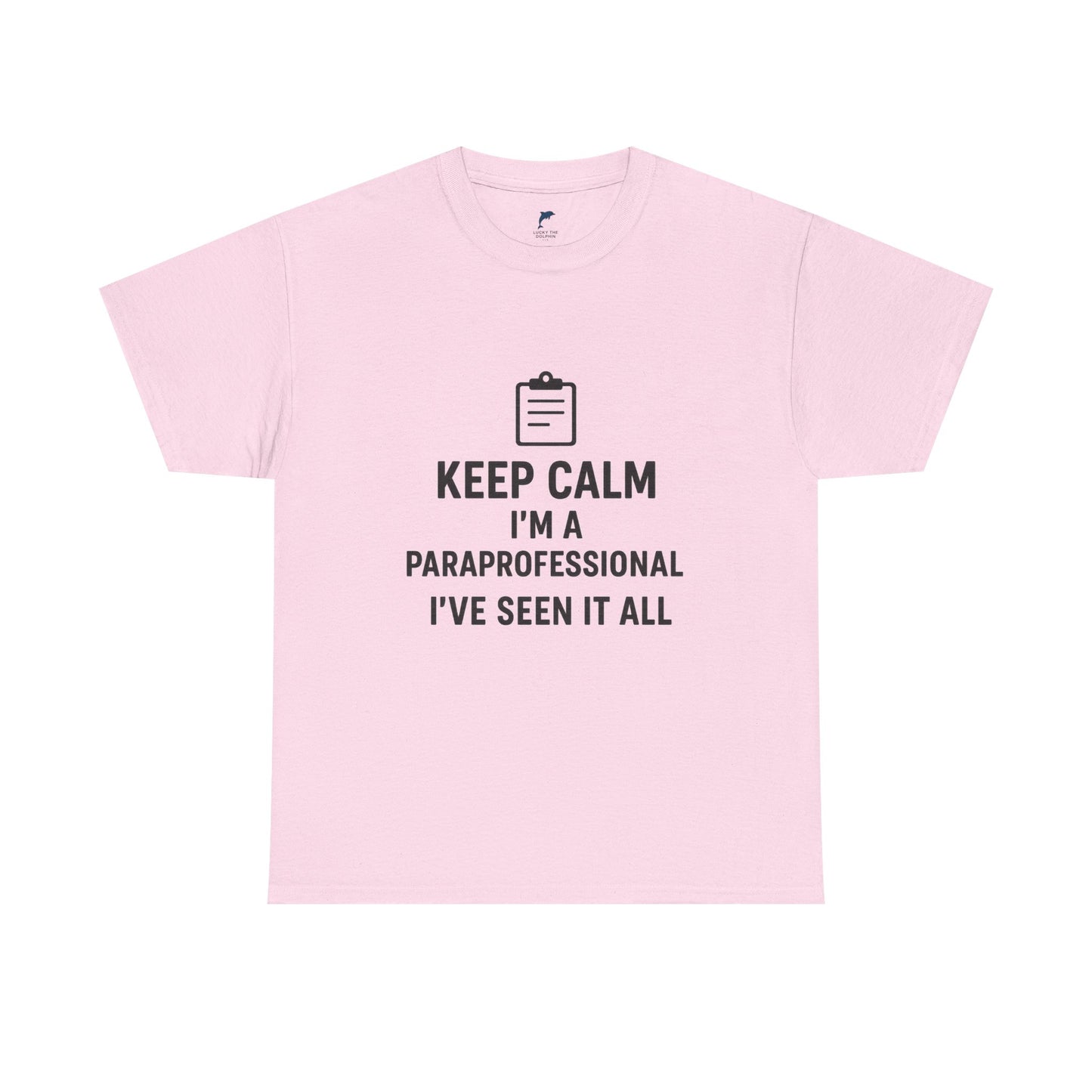 Keep Calm — I’m a Paraprofessional, I’ve Seen It All