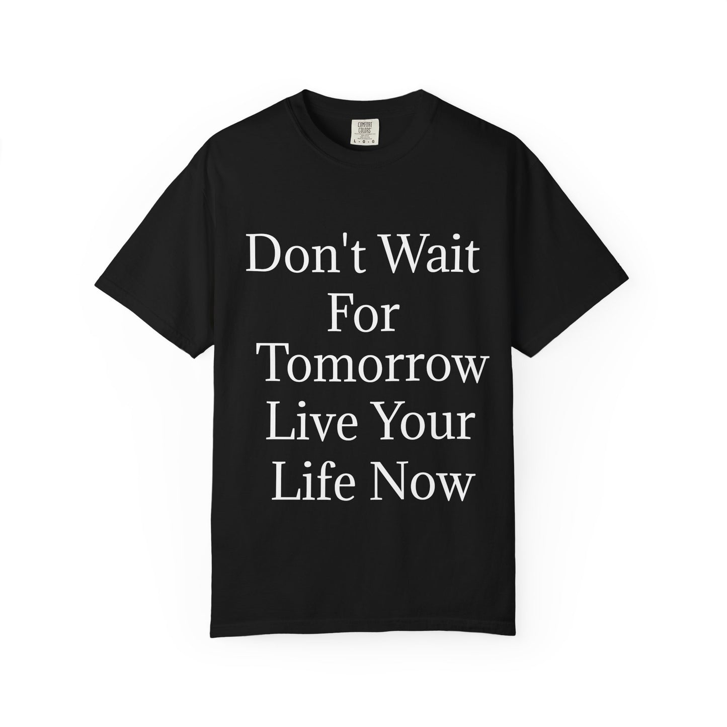 Unisex Garment-Dyed T-shirt (Don't Wait)