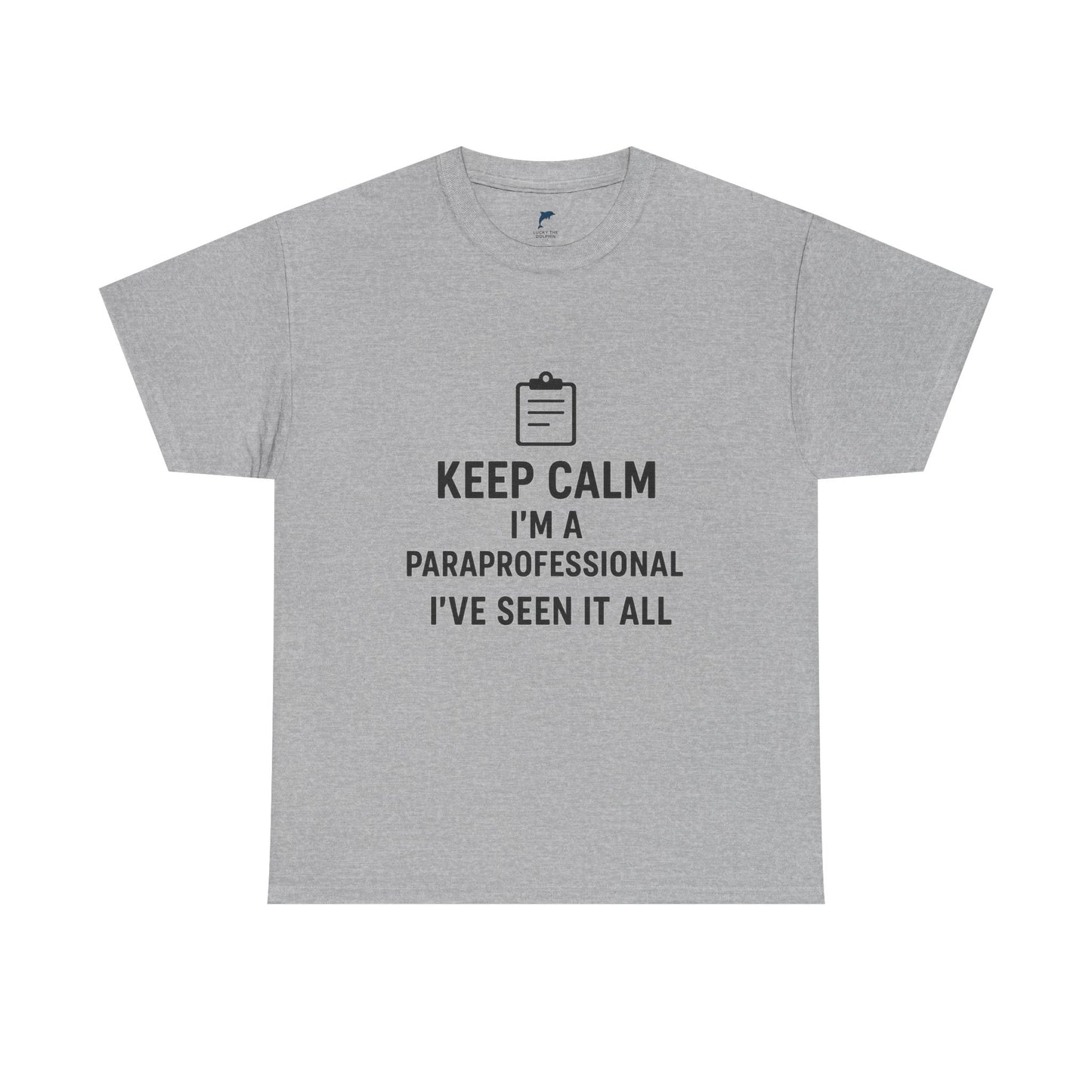 Keep Calm — I’m a Paraprofessional, I’ve Seen It All