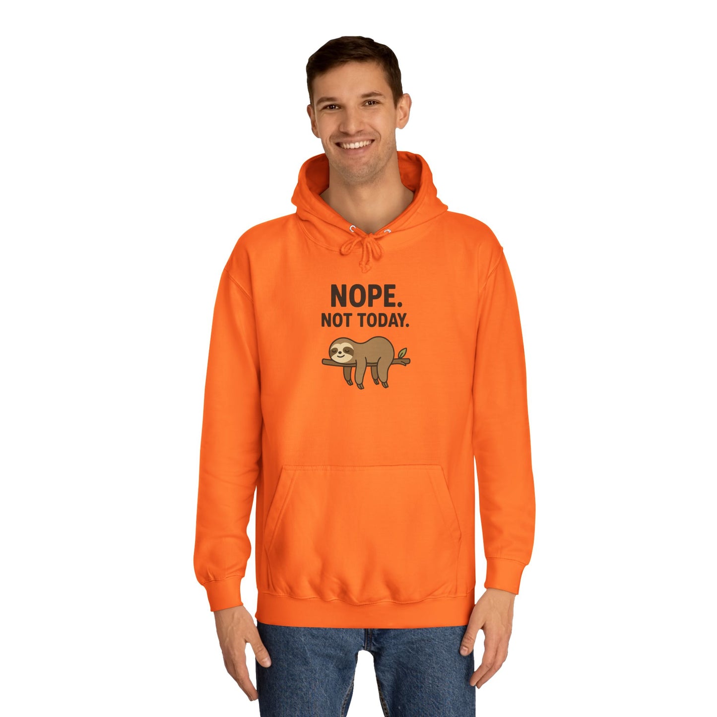 Nope. Not Today. Sloth Hoodie Unisex