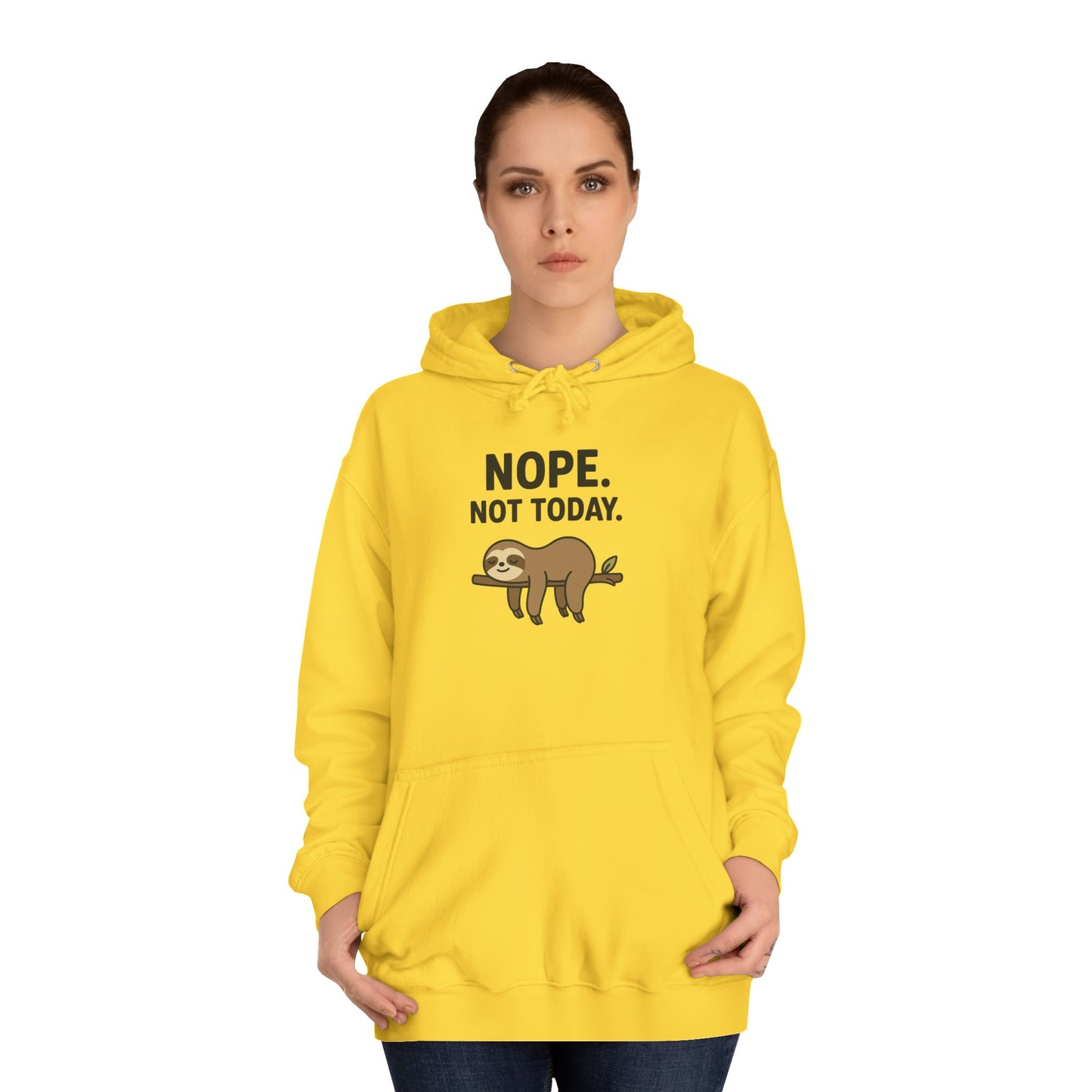Nope. Not Today. Sloth Hoodie Unisex