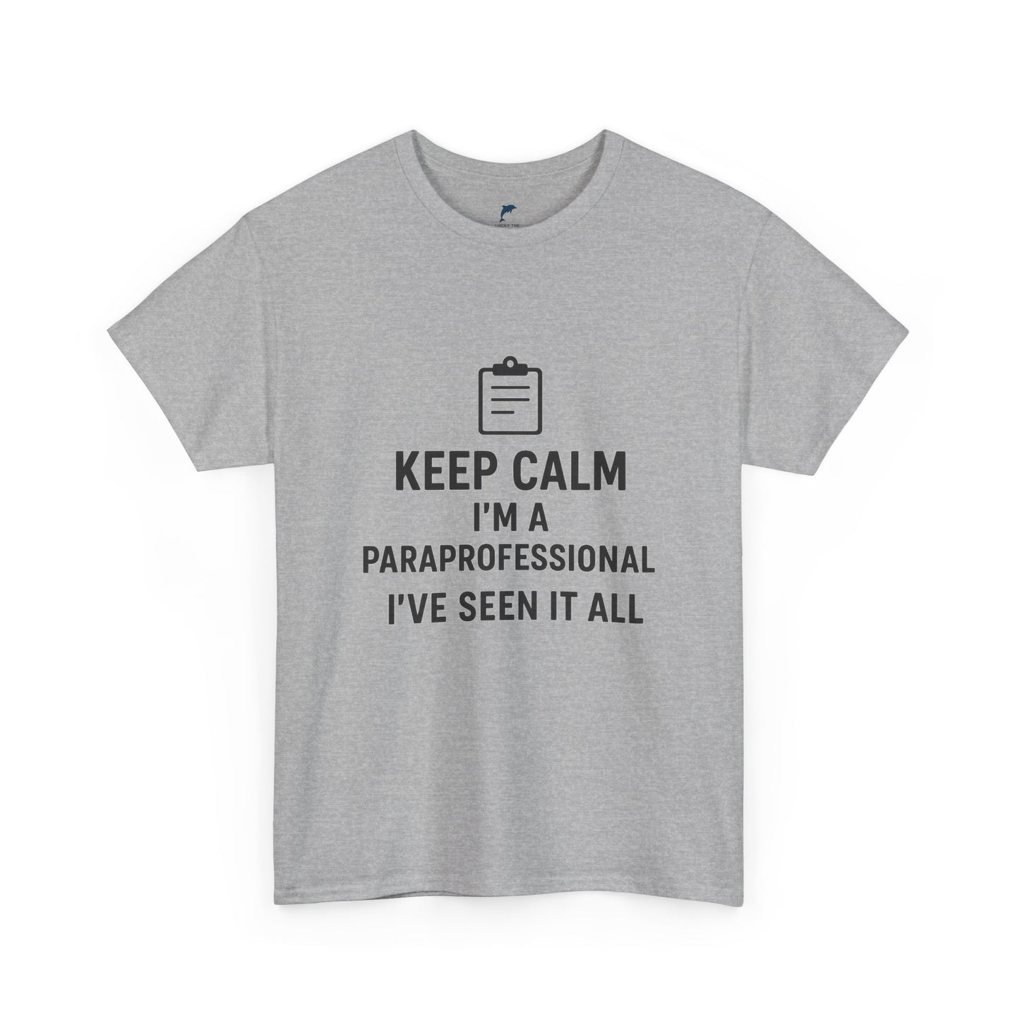 Keep Calm — I’m a Paraprofessional, I’ve Seen It All