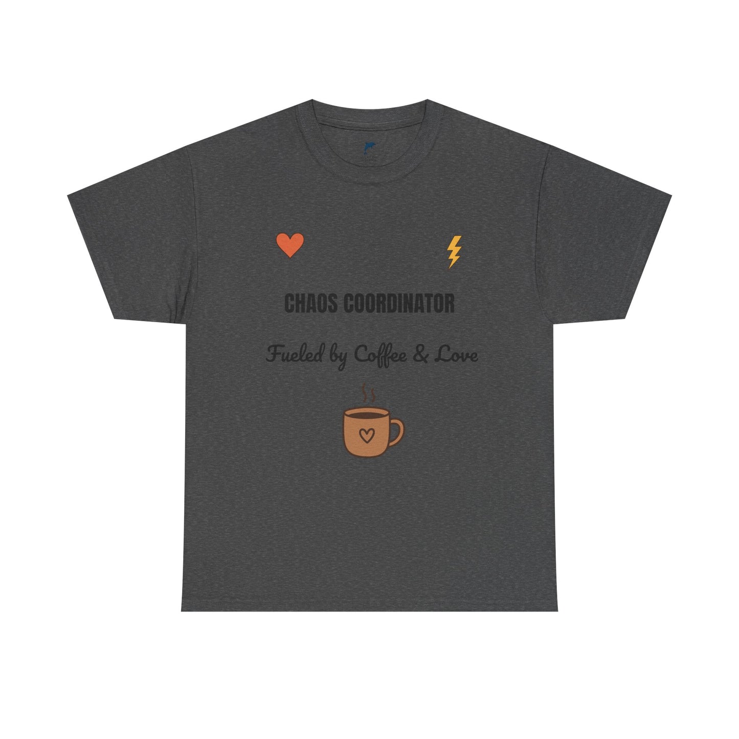 chaos coordinator Fueled by Coffee & Love Unisex Heavy Cotton Tee