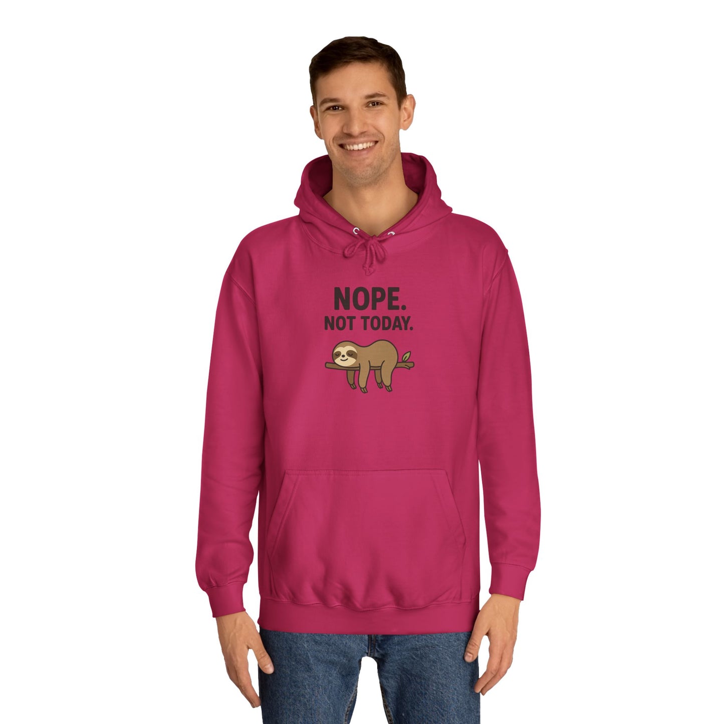 Nope. Not Today. Sloth Hoodie Unisex