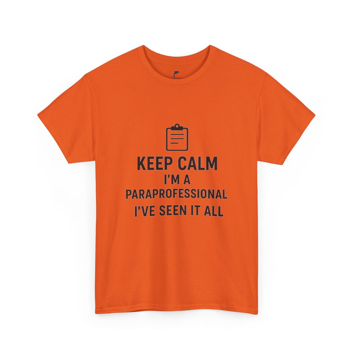 Keep Calm — I’m a Paraprofessional, I’ve Seen It All