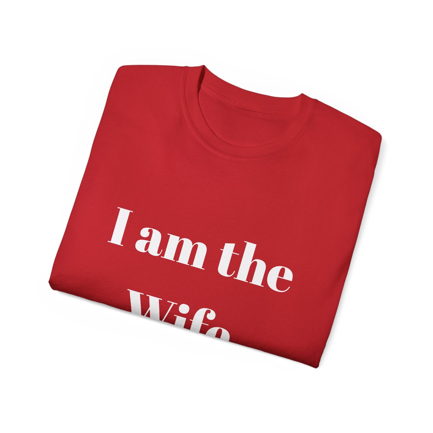 Unisex Ultra Cotton Tee (Wife)