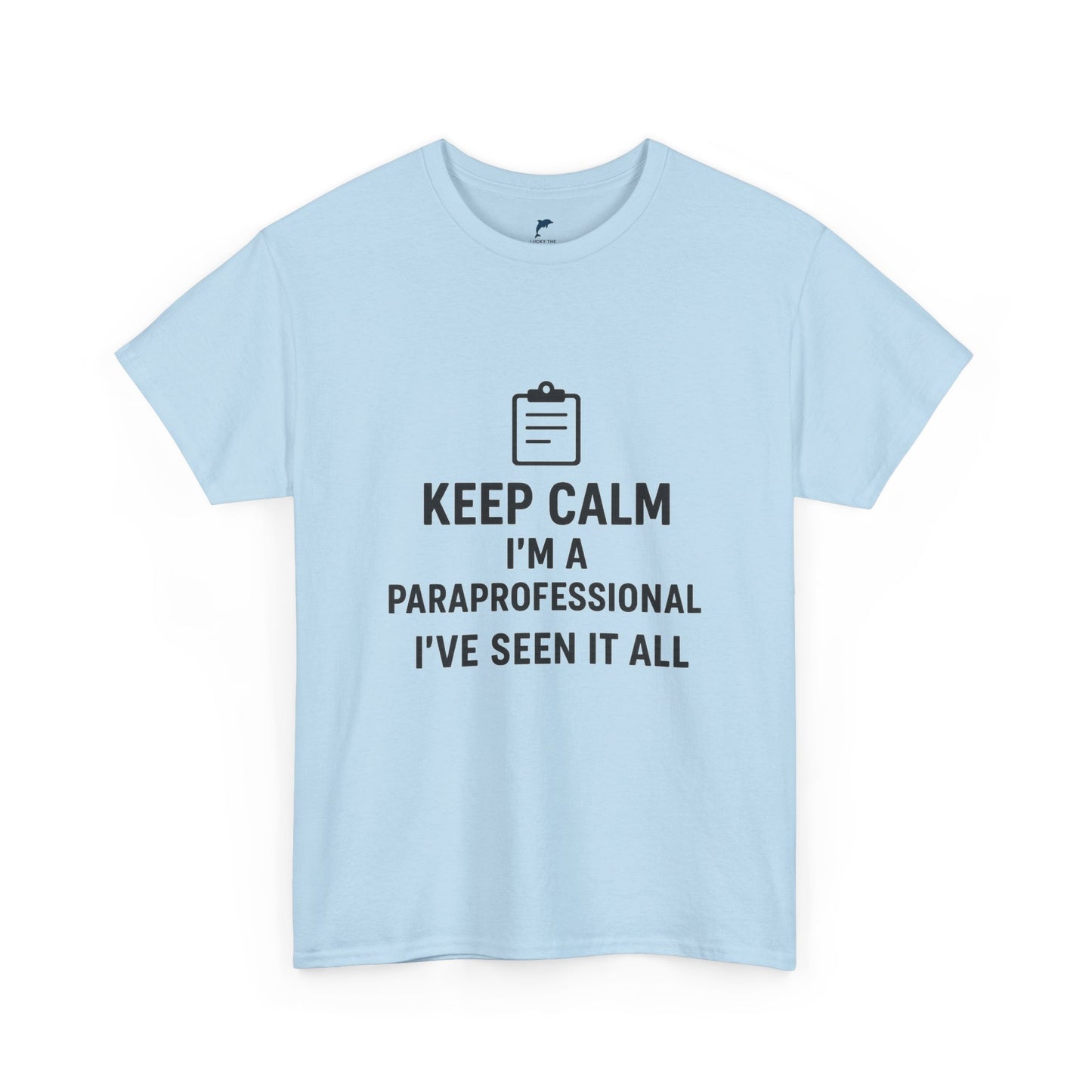Keep Calm — I’m a Paraprofessional, I’ve Seen It All