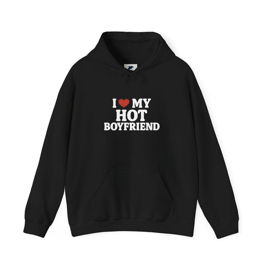 I Love My Hot Boyfriend Hoodie