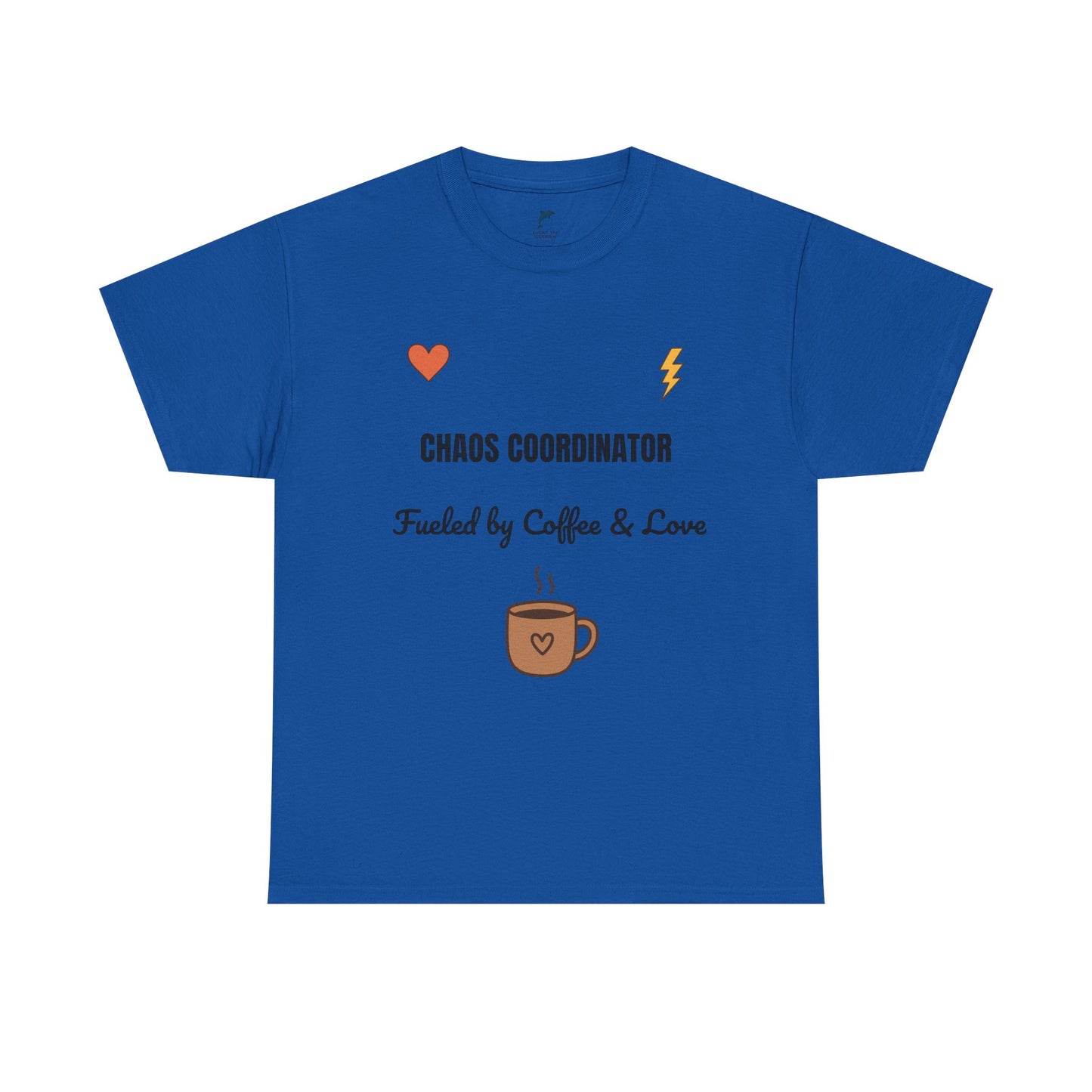 chaos coordinator Fueled by Coffee & Love Unisex Heavy Cotton Tee