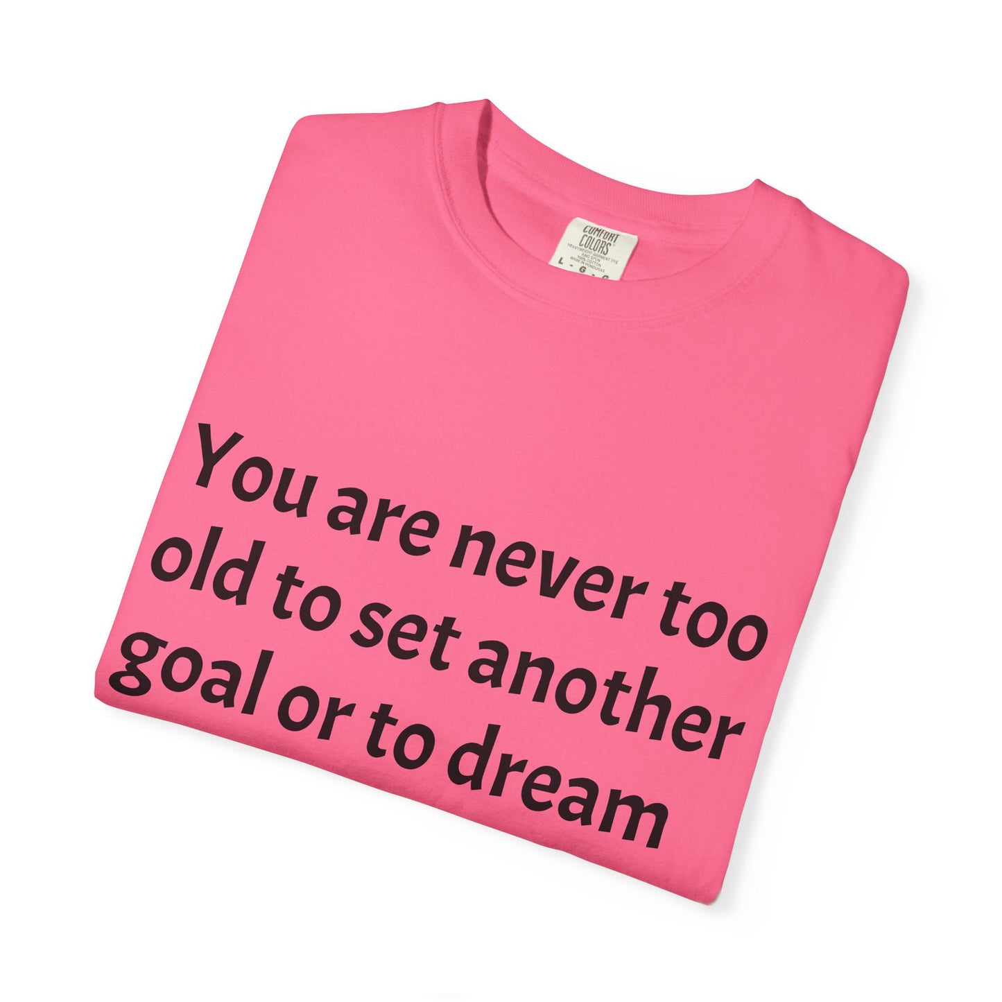Unisex Garment-Dyed T-shirt (Set a Goal/Dream)