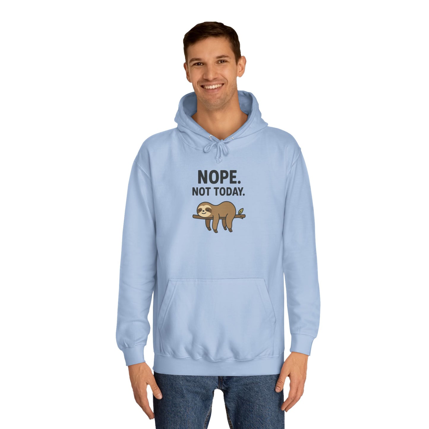 Nope. Not Today. Sloth Hoodie Unisex