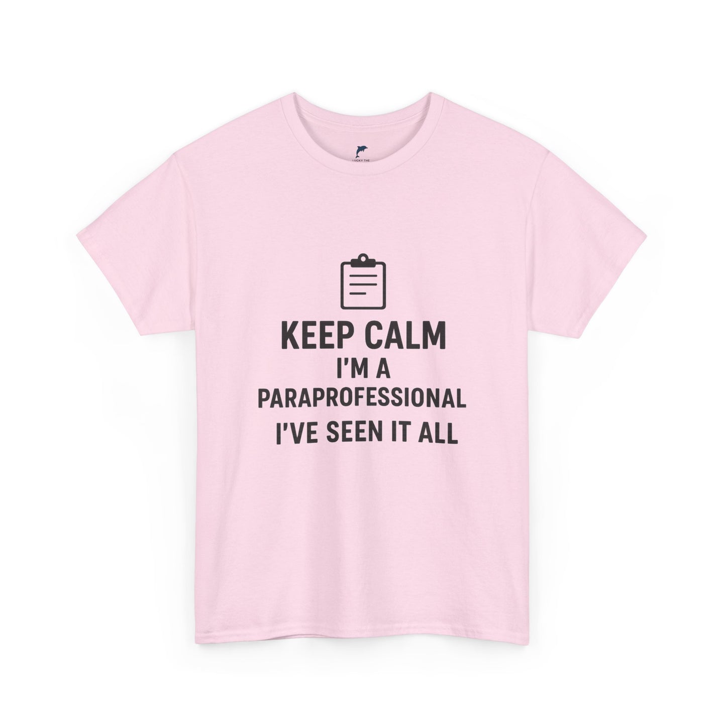 Keep Calm — I’m a Paraprofessional, I’ve Seen It All