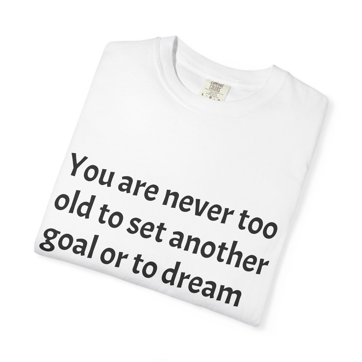 Unisex Garment-Dyed T-shirt (Set a Goal/Dream)