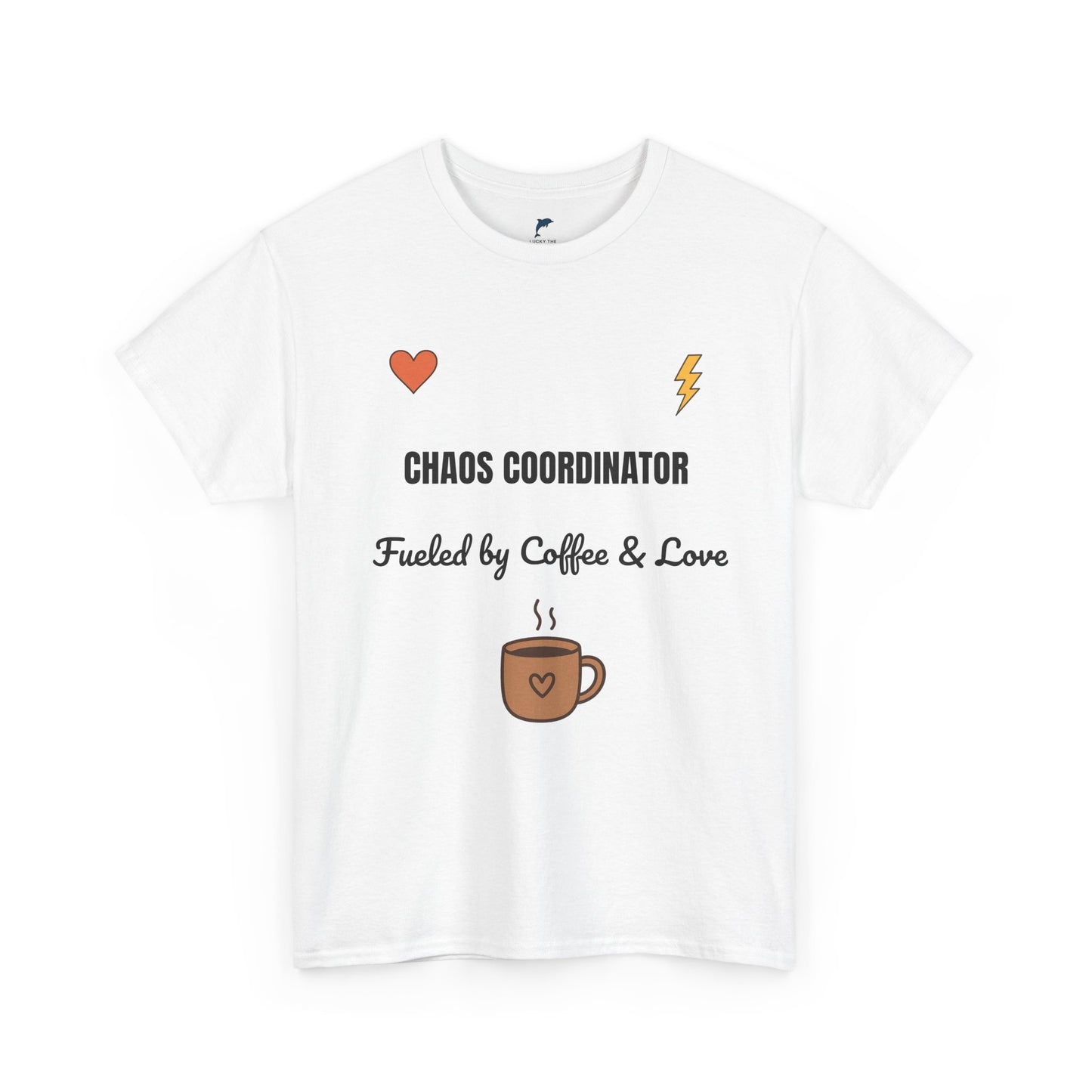 chaos coordinator Fueled by Coffee & Love Unisex Heavy Cotton Tee