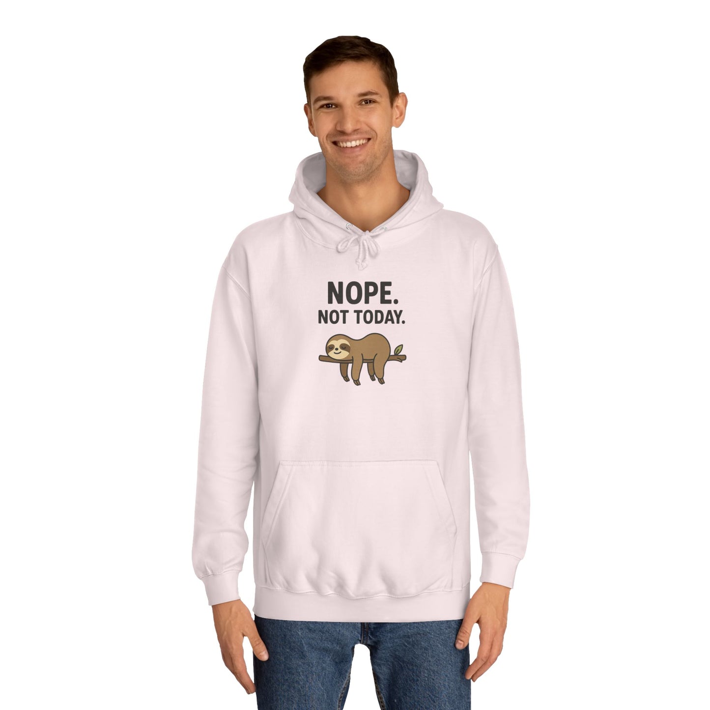 Nope. Not Today. Sloth Hoodie Unisex