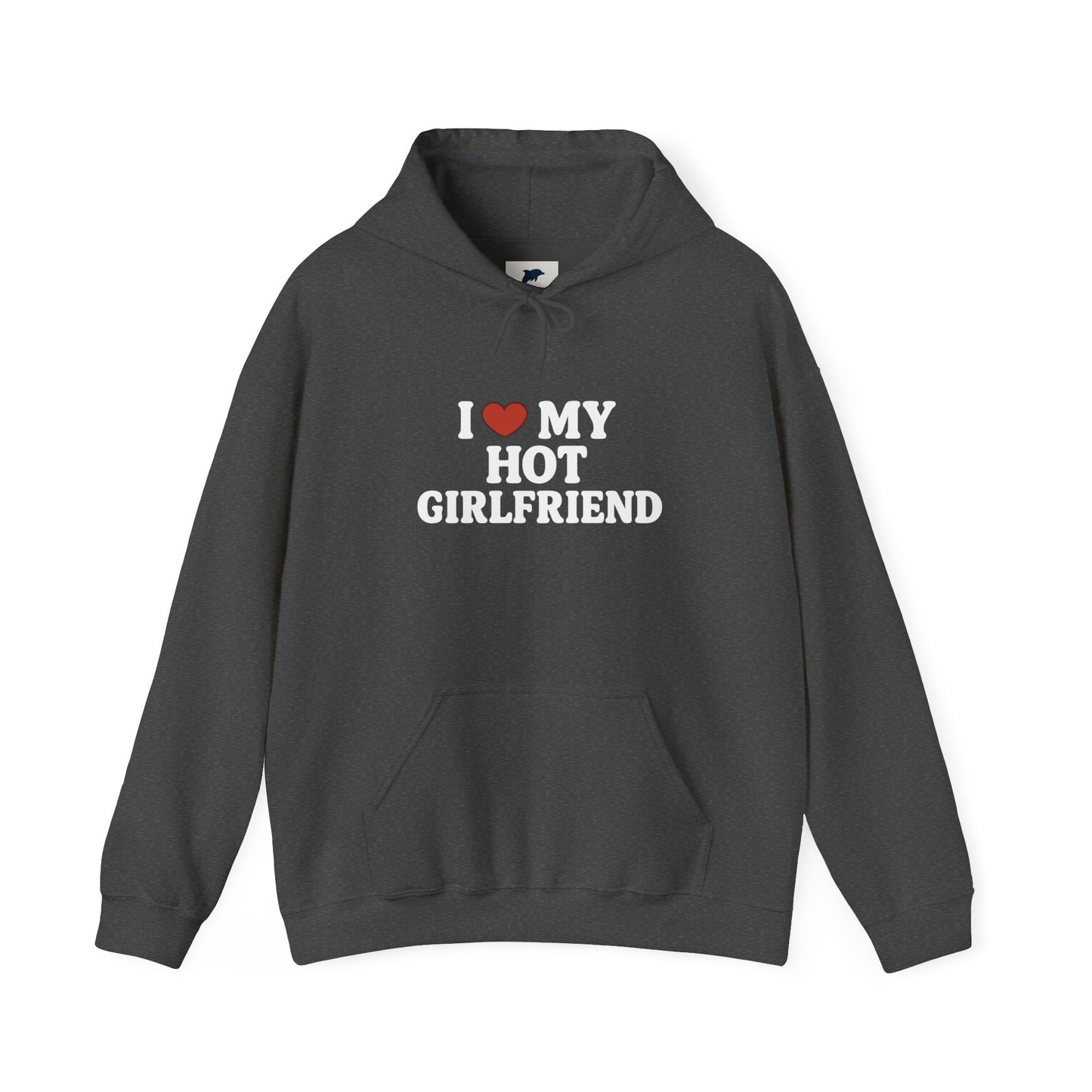 I Love My Hot Girlfriend Hoodie