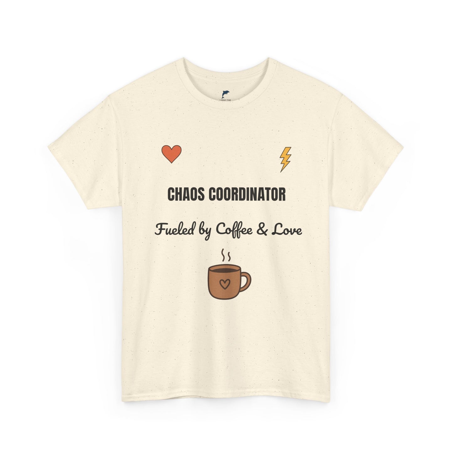 chaos coordinator Fueled by Coffee & Love Unisex Heavy Cotton Tee