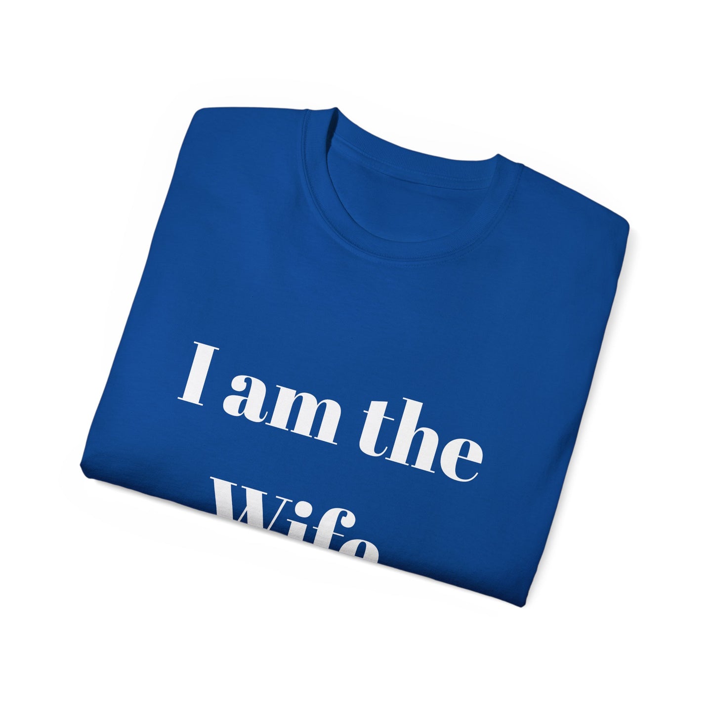 Unisex Ultra Cotton Tee (Wife)
