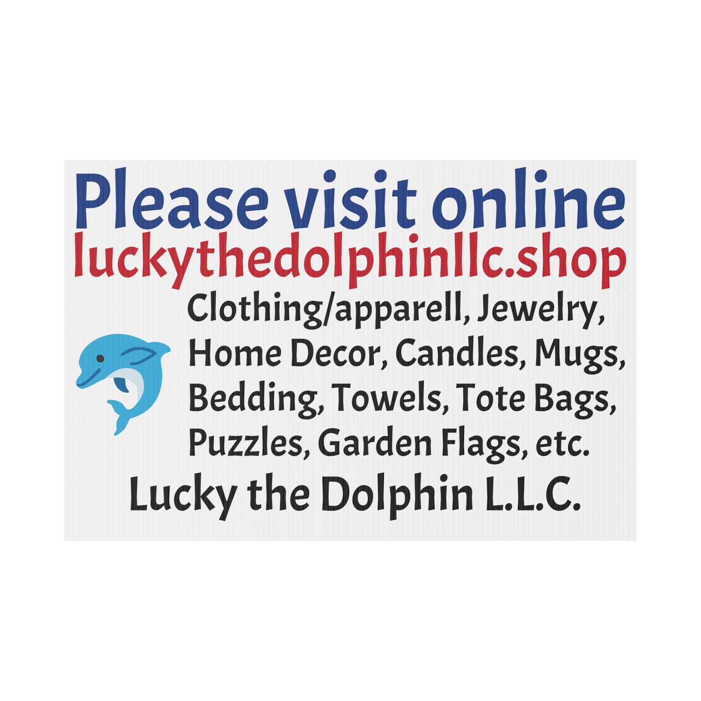 Plastic Yard Sign (Lucky the Dolphin LLC)