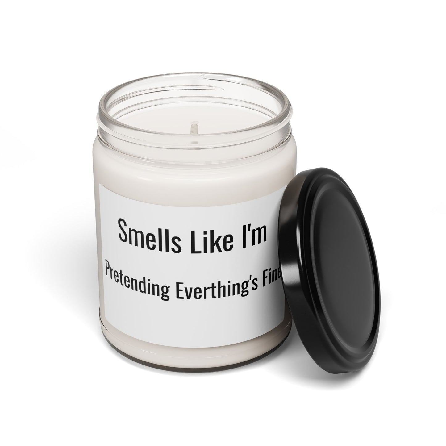 Smells Like I’m Pretending Everything’s Fine – Scented Soy Candle 🕯️🔥