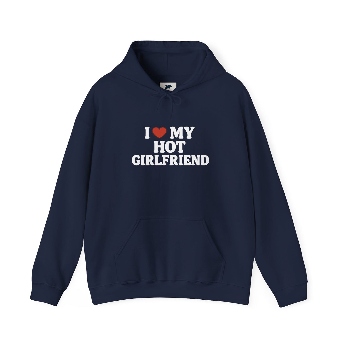 I Love My Hot Girlfriend Hoodie