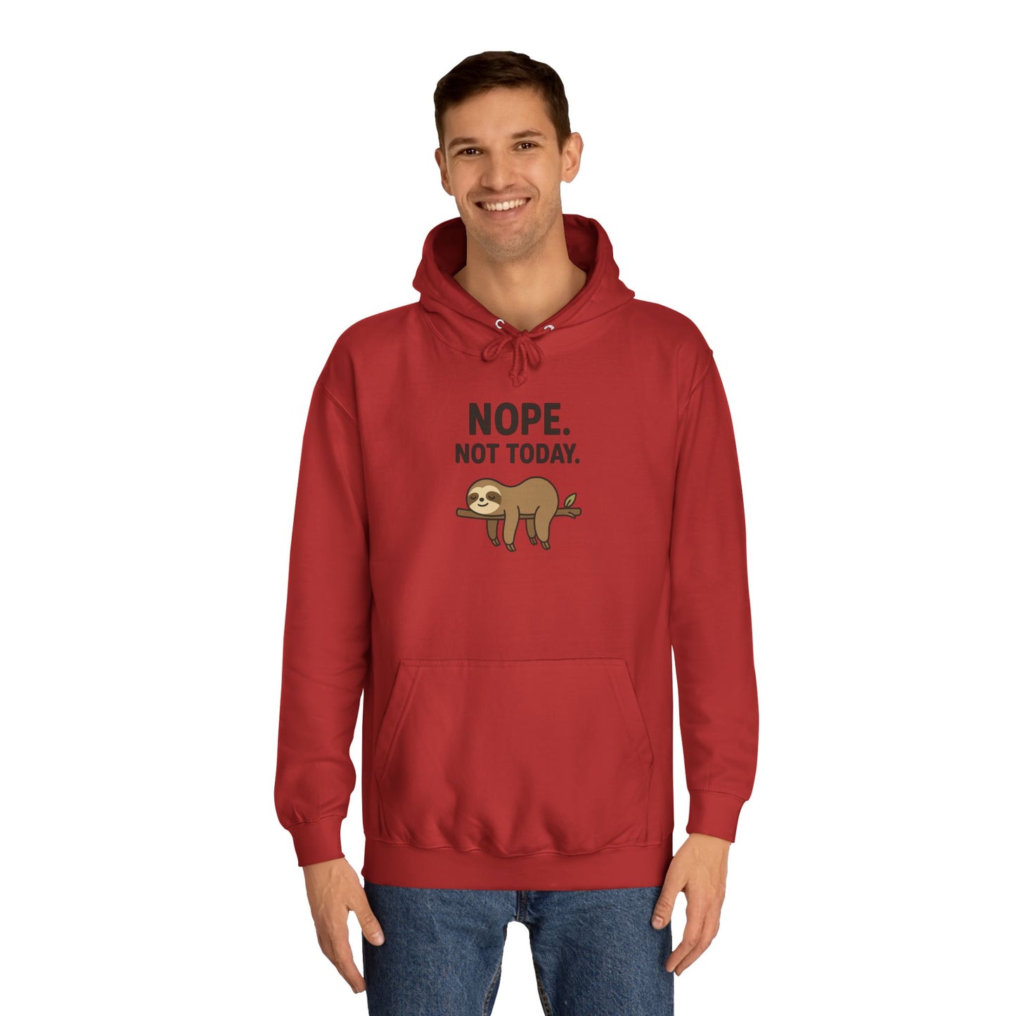 Nope. Not Today. Sloth Hoodie Unisex