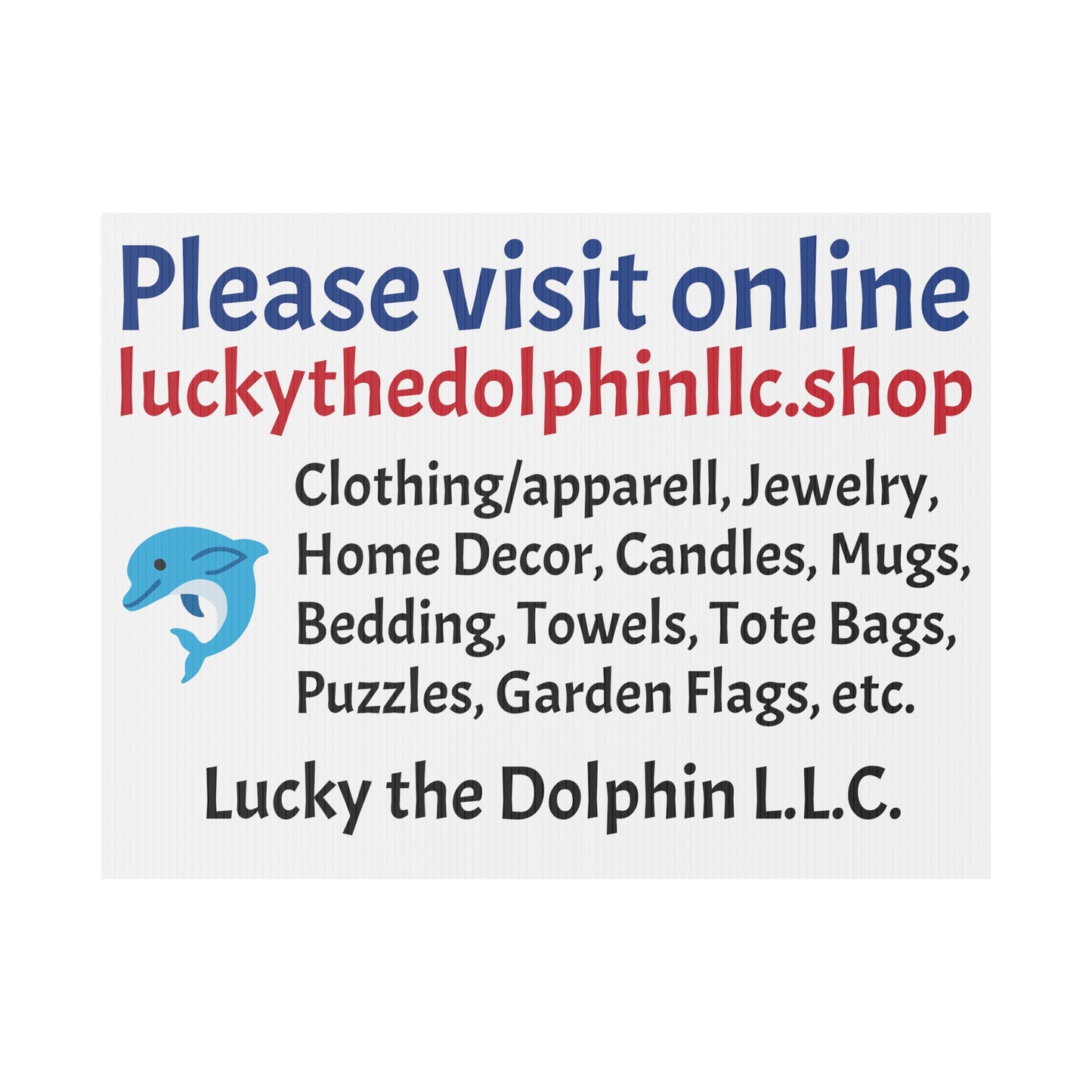 Plastic Yard Sign (Lucky the Dolphin LLC)