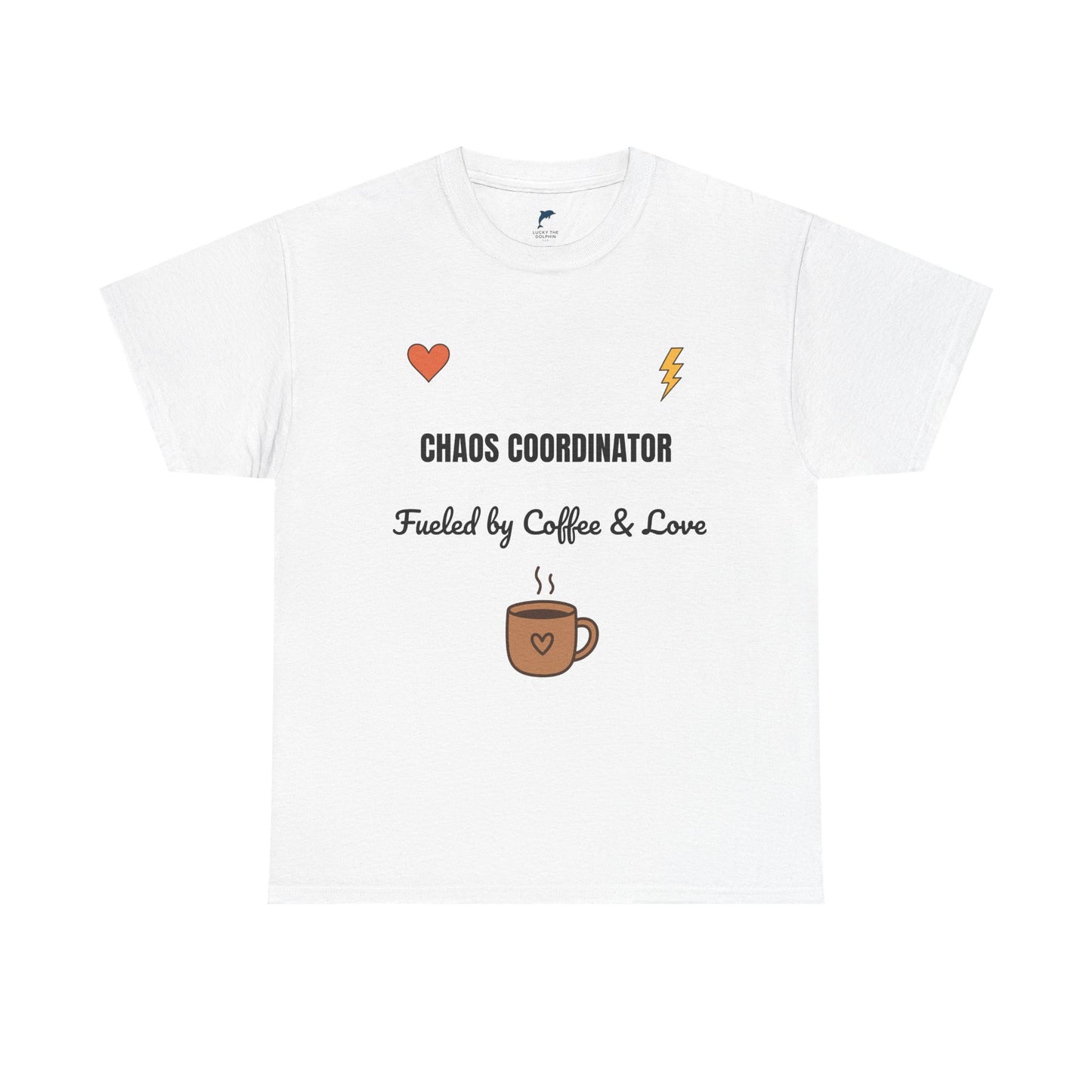 chaos coordinator Fueled by Coffee & Love Unisex Heavy Cotton Tee
