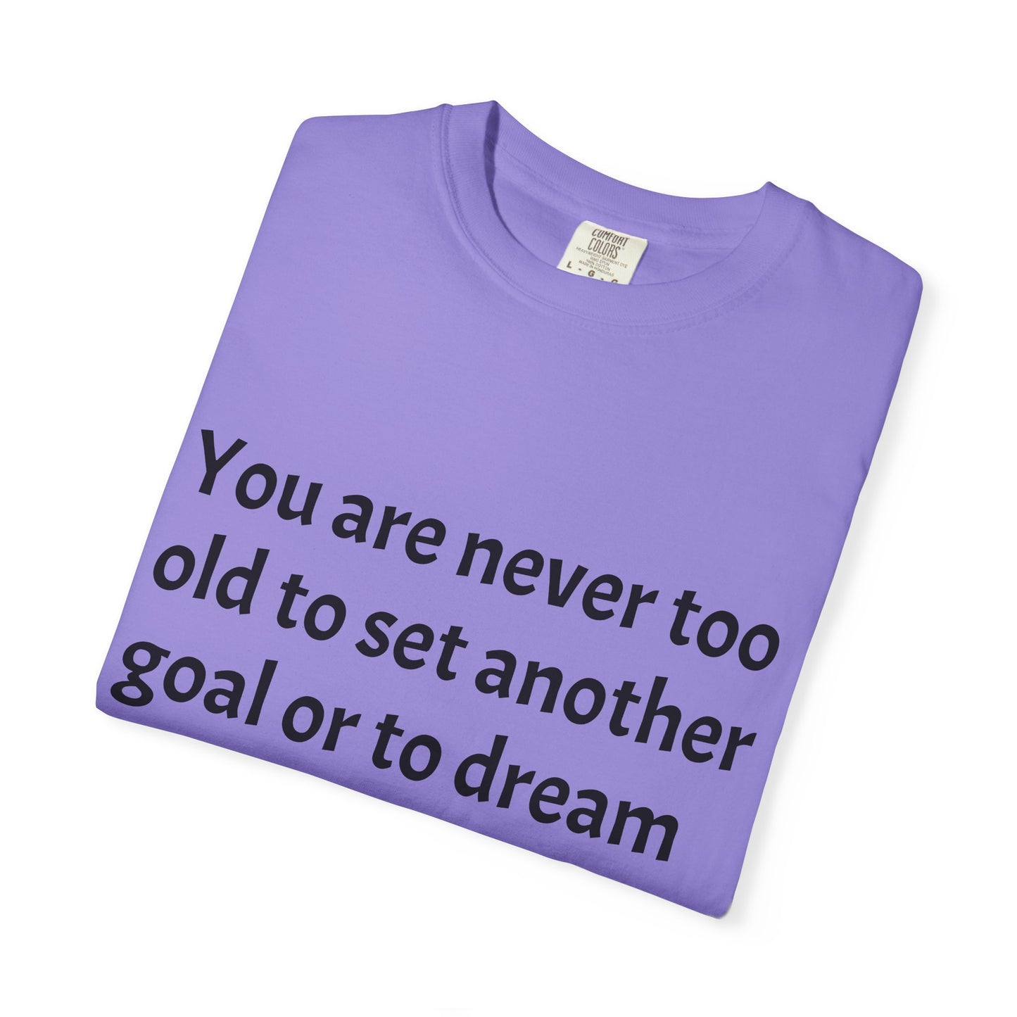 Unisex Garment-Dyed T-shirt (Set a Goal/Dream)