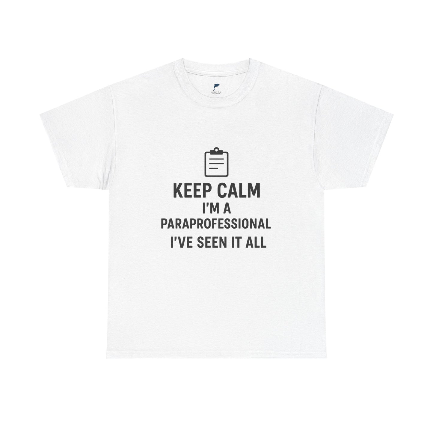 Keep Calm — I’m a Paraprofessional, I’ve Seen It All