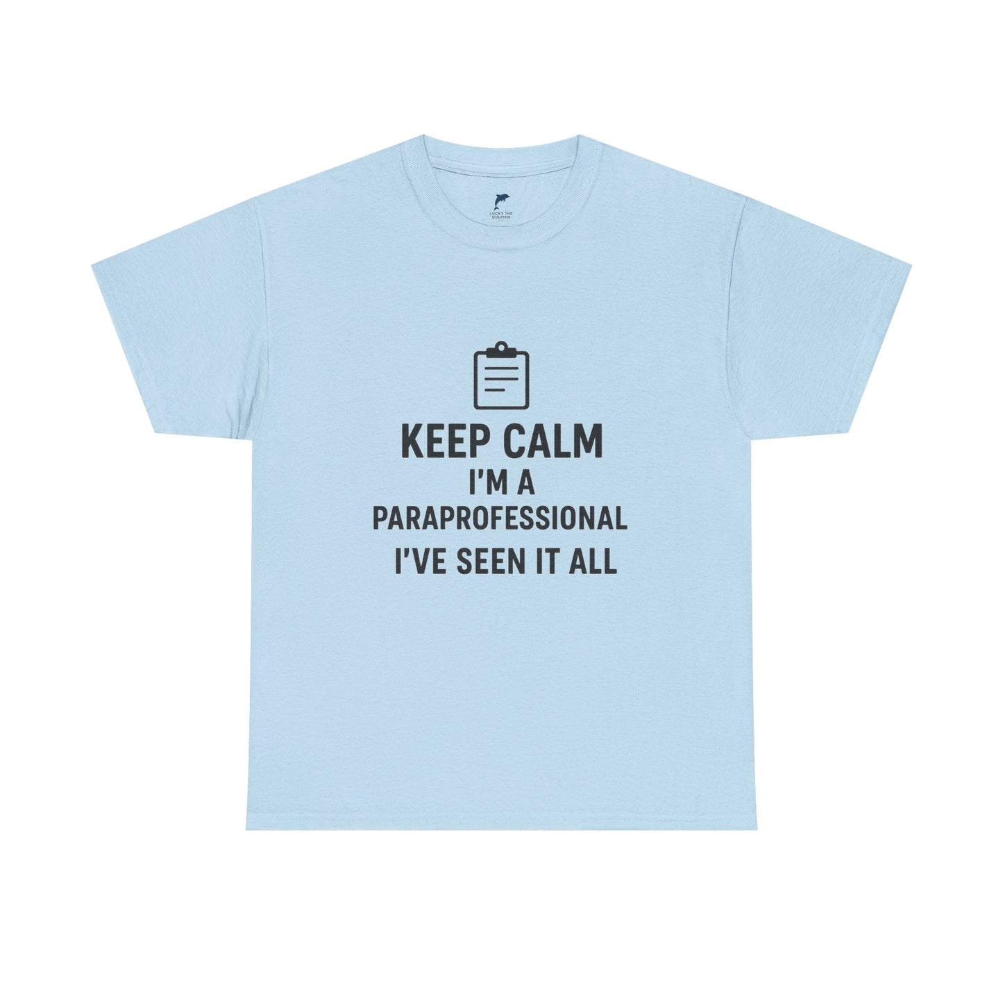 Keep Calm — I’m a Paraprofessional, I’ve Seen It All