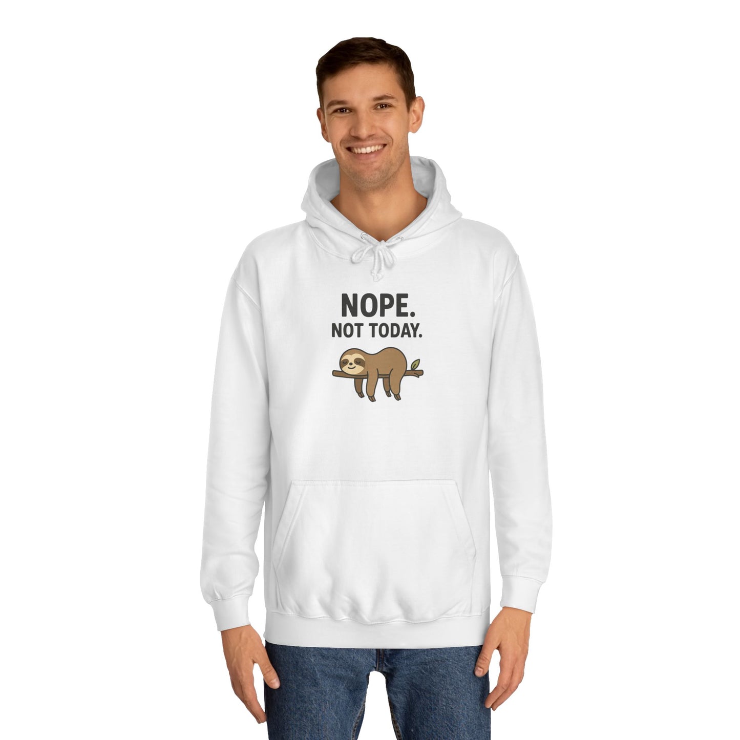 Nope. Not Today. Sloth Hoodie Unisex